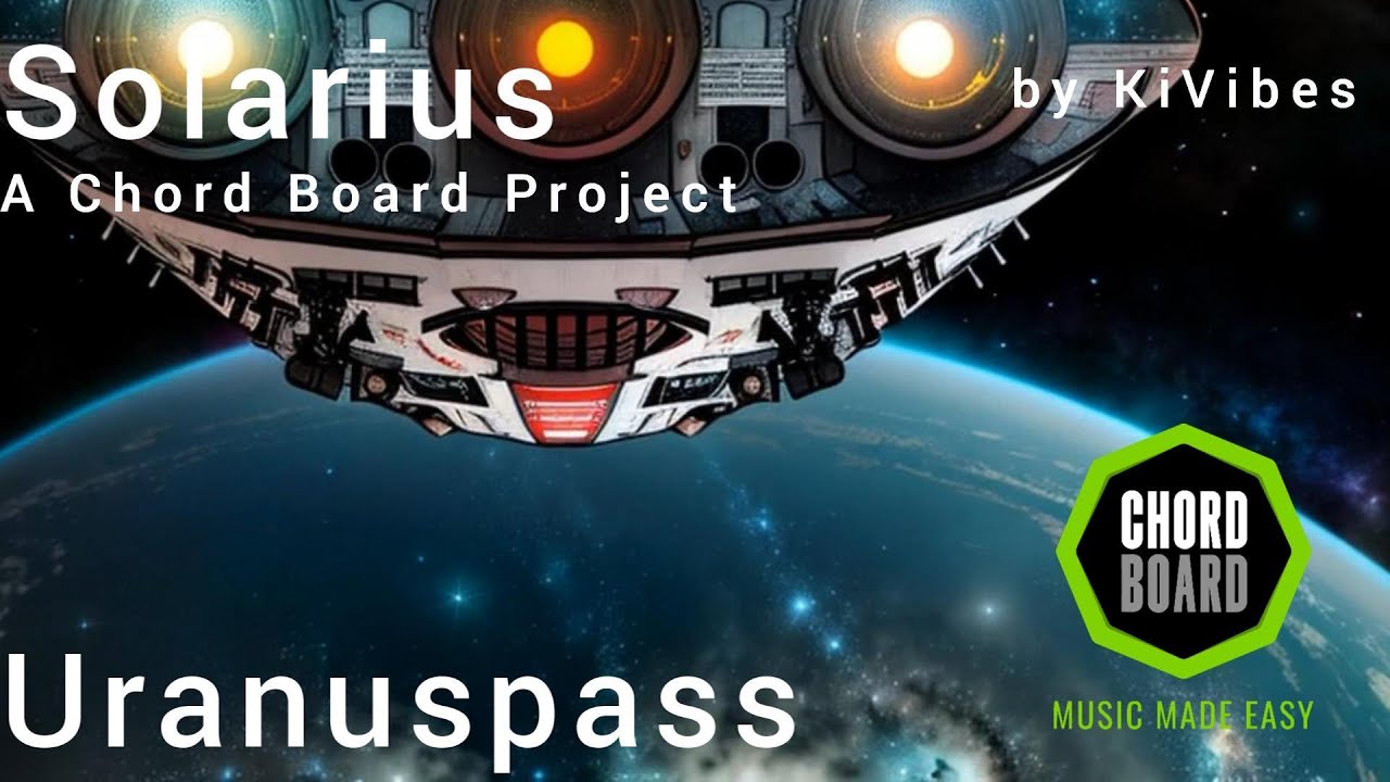 🔵 Uranuspass: The Final Frontier | Solarius - A Chord Board Project 🌌