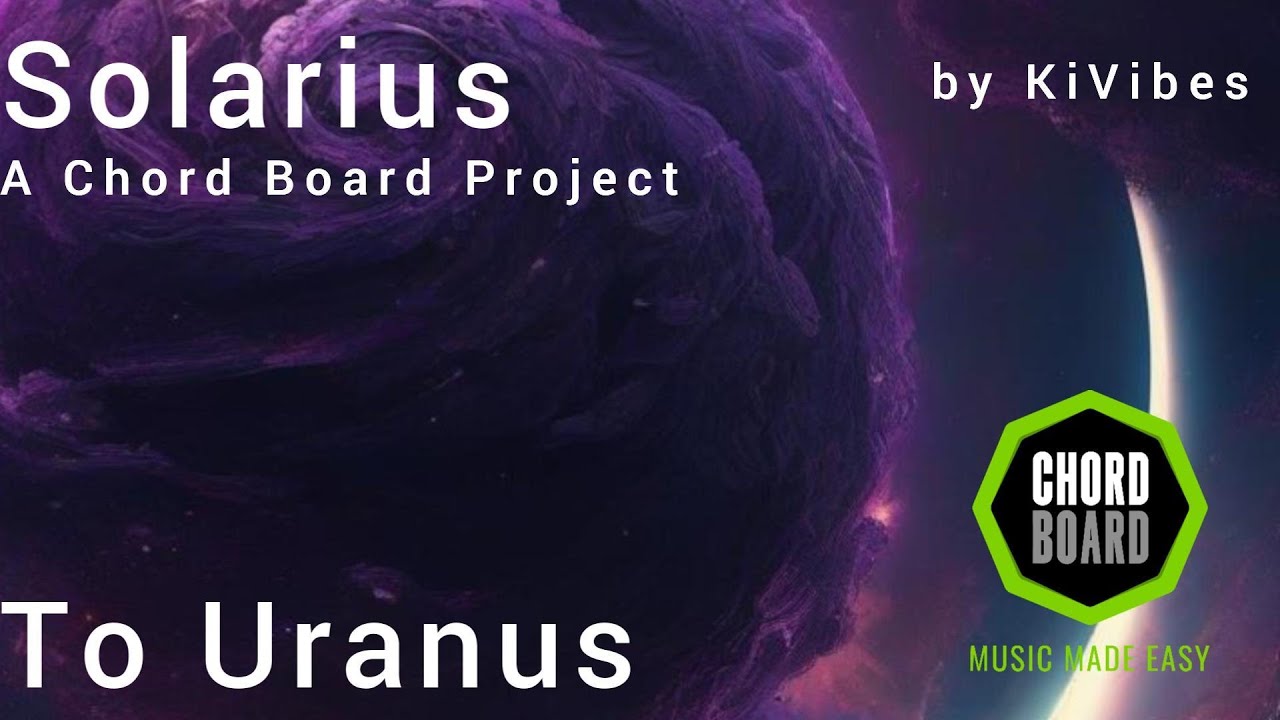 🔵 To Uranus: The Ice Giant Awaits | Solarius - A Chord Board Project 🚀